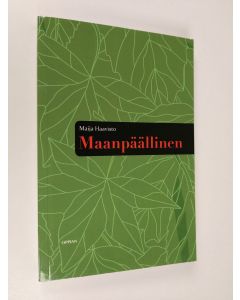 Kirjailijan Maija Haavisto käytetty kirja Maanpäällinen