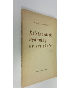 Kirjailijan Gunnar Stadius käytetty kirja Kristnordisk nydaning av vår skola