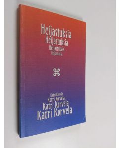 Kirjailijan Katri Korvela käytetty kirja Heijastuksia : runoja vuosilta 1966-1999