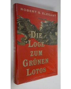 Kirjailijan Robert S. Elegant käytetty kirja Die Loge zum Grunen Lotos : roman (UUSI)