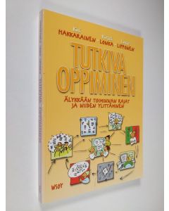 Kirjailijan Kai Hakkarainen käytetty kirja Tutkiva oppiminen : älykkään toiminnan rajat ja niiden ylittäminen