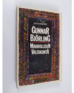 Kirjailijan Gunnar Björling käytetty kirja Mahdollisen valtakunta : mietelmiä ja merkintöjä vuosilta 1922-1951