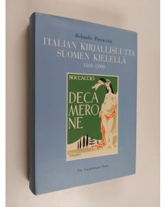 Kirjailijan Rolando Pieraccini käytetty kirja Italian kirjallisuutta suomen kielellä 1801-2000
