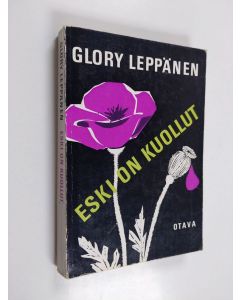 Kirjailijan Glory Leppänen käytetty kirja Eski on kuollut