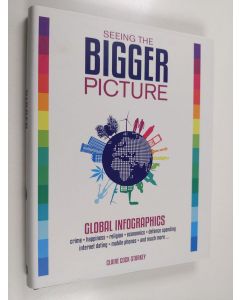 Kirjailijan Claire Cock-starkey käytetty kirja Seeing the Bigger Picture - Global Infographics