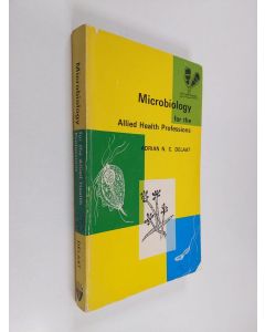 Kirjailijan Adrian N. C. Delaat käytetty kirja Microbiology for the allied health professions