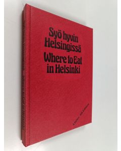 käytetty kirja Syö hyvin Helsingissä = Where to eat in Helsinki