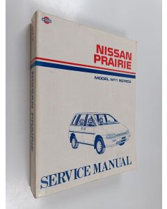 Kirjailijan Nissan Jidōsha Kabushiki Kaisha käytetty kirja Nissan Prairie Model M11 series - Service manual