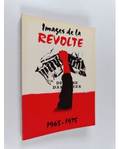 Tekijän Steef Davidson & Musée de l'affiche et de la publicité  käytetty kirja Images de la revolte 1965-1975