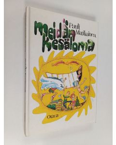 Kirjailijan Pauli Matikainen käytetty kirja Meidän kesäloma