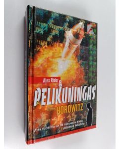 Kirjailijan Anthony Horowitz käytetty kirja Alex Rider & pelikuningas