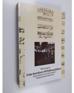 Kirjailijan Niklas Nyqvist käytetty kirja Från bondson till folkmusikikon : Otto Andersson och formandet av finlandssvensk folkmusik