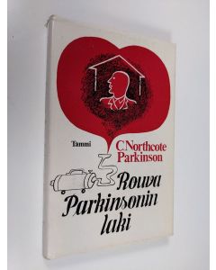 Kirjailijan Northcote C. Parkinson käytetty kirja Rouva Parkinsonin laki : eli mitä kaikkea kodin seinien sisäpuolella tapahtuu