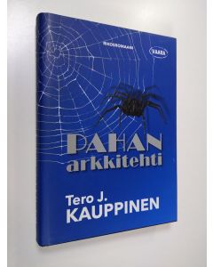 Kirjailijan Tero J. Kauppinen käytetty kirja Pahan arkkitehti : rikosromaani (signeerattu)