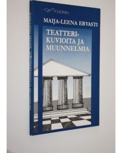Kirjailijan Maija-Leena Ervasti käytetty kirja Teatterikuvioita ja muunnelmia