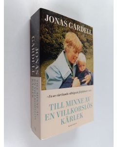 Kirjailijan Jonas Gardell käytetty kirja Till minne av en villkorslös kärlek