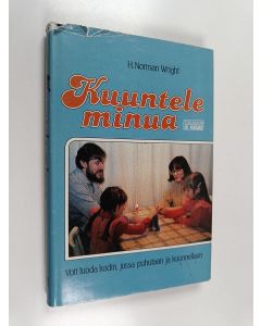 Kirjailijan H. Norman Wright käytetty kirja Kuuntele minua