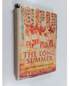 Kirjailijan Brian Fagan käytetty kirja The Long Summer - How Climate Changed Civilization
