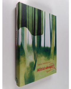 Kirjailijan Sanna Tahvanainen käytetty kirja Alltid skogen