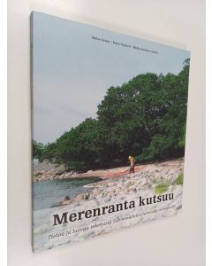 käytetty kirja Merenranta kutsuu : tietoa ja luovaa tekemistä Suomenlahden rannoilla retkeileville