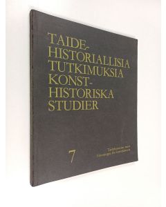 käytetty kirja Taidehistoriallisia tutkimuksia 7 = Konsthistoriska studier 7