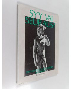 Kirjailijan Kari Pylkkänen käytetty kirja Syy vai seuraus : kysymyksiä ja vastauksia huumeista