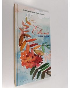 Kirjailijan Minna L. Immonen & Katja-Maaria Kaskinen käytetty kirja Elämä kaikissa väreissä