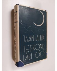 Kirjailijan Jaan Lattik käytetty kirja Teekond läbi öö : Neljas osa