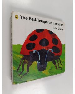 Kirjailijan Eric Carle käytetty kirja The bad-tempered ladybird