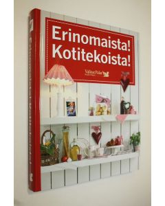 Tekijän Anneli Calder  käytetty kirja Erinomaista! Kotitekoista! : 750 helppoa ja hyväksi havaittua ohjetta kotiin ja keittiöön