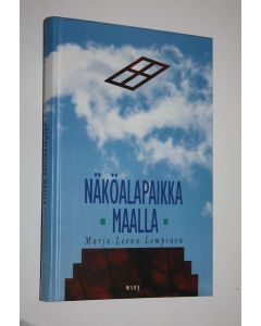 Kirjailijan Marja-Leena Lempinen käytetty kirja Näköalapaikka maalla
