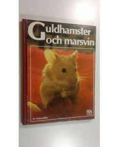 Kirjailijan W. Ostermöller käytetty kirja Guldhamster och marsvin