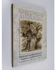 käytetty kirja Talouden tutkimus ja päätöksenteko : kirjoituksia rakennemuutoksesta, kasvusta ja talouspolitiikasta