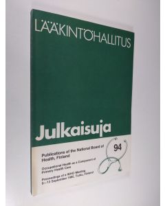 käytetty kirja Occupational health as a component of primary health care : proceedings of a WHO meeting, 9-13 September 1985, Turku, Finland