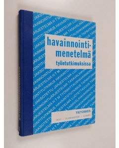 Kirjailijan Hovi / Lehmuskoski / Ojanen käytetty kirja Havannointimenetelmä työntutkimuksissa