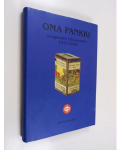 Kirjailijan Raimo Seppälä käytetty kirja oma pankki : Kangasalan osuuspankki 1915-2005