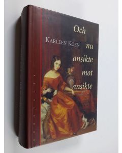 Kirjailijan Karleen Koen käytetty kirja Och nu ansikte mot ansikte