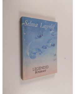 Kirjailijan Selma Lagerlöf käytetty kirja Legendid Kristusest