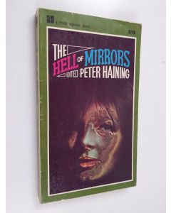 Kirjailijan Peter Haining käytetty kirja The Hell of Mirrors