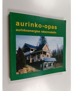 käytetty kirja Aurinko-opas : aurinkoenergiaa rakennuksiin