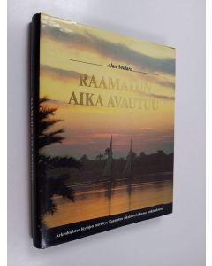 Kirjailijan Alan Millard käytetty kirja Raamatun aika avautuu : arkeologisten löytöjen merkitys Raamatun aikahistoriallisessa tutkimuksessa