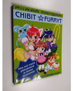 Kirjailijan Christopher Hart käytetty kirja Piirrä mangaa! : chibit ja furryt : näin teet söpöjä pikkuihmisiä ja ihania kissatyttöjä
