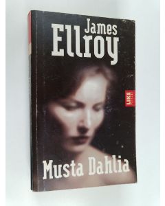 Kirjailijan James Ellroy käytetty kirja Musta dahlia