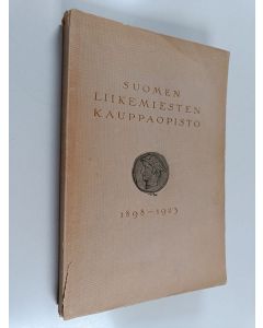Kirjailijan T. E. Juusela käytetty kirja Suomen liikemiesten kauppaopisto 1898-1923 - juhlajulkaisu
