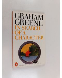 Kirjailijan Graham Greene käytetty kirja In search of a character : two African journals