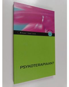Kirjailijan Mikael Saarinen käytetty kirja Psykoterapiaan?