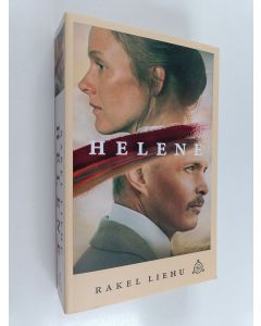 Kirjailijan Rakel Liehu käytetty kirja Helene : romaani Helene Schjerfbeckin elämästä
