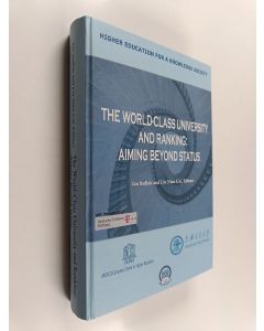 Kirjailijan Nian Cai Liu & Jan Sadlak käytetty kirja The World-class University and Ranking : Aiming Beyond Status
