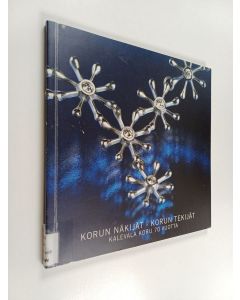 Kirjailijan Kirsi Ranin käytetty kirja Korun näkijät - korun tekijät : Kalevala Koru 70 vuotta