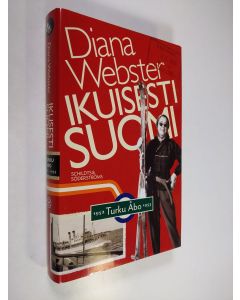 Kirjailijan Diana Webster käytetty kirja Ikuisesti Suomi : Turku/Åbo 1952-1953